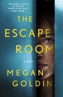The Escape Room: A Novel By Megan Goldin Cover Image