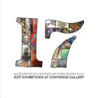 17: An exploration of the artists and stories related to all 2017 exhibitions at Converge Gallery By Converge Gallery Cover Image