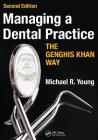 Managing a Dental Practice the Genghis Khan Way By Michael R. Young Cover Image