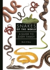 Snakes of the World: A Guide to Every Family By Mark O'Shea Cover Image