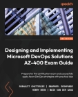 Designing and Implementing Microsoft DevOps Solutions AZ-400 Exam Guide - Second Edition: Prepare for the certification exam and successfully apply Az Cover Image