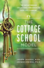 The Cottage School Model: The Breakthrough Educational Paradigm for Real-Life Learning By Joseph Digieso, Jacque Digieso Cover Image