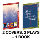 Shall Roger Casement Hang? / Face: Two Plays by Peter Arnott By Peter Arnott Cover Image