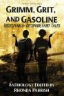 Grimm, Grit, and Gasoline: Dieselpunk and Decopunk Fairy Tales By Rhonda Parrish (Editor), Amanda C. Davis, Brian Trent Cover Image
