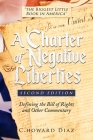 Charter of Negative Liberties: Defining the Bill of Rights and Other Commentary By Charles Diaz Cover Image