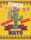 Cinco De Mayo Coloring Book: Contains Some Facts About the Maxican Holiday By Rr Publications Cover Image