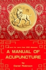 A Manual of Acupuncture By Daniel Robinson Cover Image