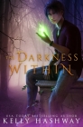 The Darkness Within (Monster Within #2) By Kelly Hashway Cover Image