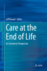 Care at the End of Life: An Economic Perspective Cover Image