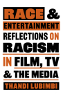 A Screenwriter's Guide to Race, Representation & Portrayal in Film & TV By Thandi Lubimbi Cover Image