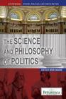 The Science and Philosophy of Politics (Governance: Power) Cover Image