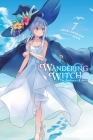 Wandering Witch: The Journey of Elaina, Vol. 7 (light novel) By Jougi Shiraishi, Azure (By (artist)) Cover Image
