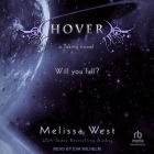 Hover By Melissa West, Eva Wilhelm (Read by) Cover Image