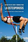 90 Recetas de Jugos Y Comidas Para La Osteoporosis: Haga Sus Huesos Más Fuertes Y Saludables En Menos Tiempo By Joe Correa Cover Image