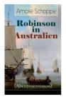 Robinson in Australien (Abenteuerroman): Kinderklassiker: Ein Lehr- und Lesebuch für gute Kinder Cover Image