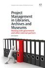 Project Management in Libraries, Archives and Museums: Working with Government and Other External Partners (Chandos Information Professional) Cover Image