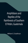 Amphibians and Reptiles of the Rainforests of Southern El Petén, Guatemala Cover Image