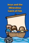 Jesus and the Miraculous Catch of Fish By Rich Linville Cover Image