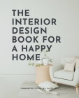 The Interior Design Book For A Happy Home By Sofia Meri Cover Image