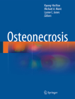 Osteonecrosis By Kyung-Hoi Koo (Editor), Michael A. Mont (Editor), Lynne C. Jones (Editor) Cover Image