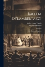 Imelda De'lambertazzi: Melo-dramma Tragico... Cover Image