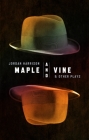 Maple and Vine & Other Plays By Jordan Harrison Cover Image
