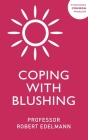 Coping with Blushing By Robert Edelmann Cover Image