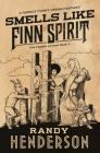 Smells Like Finn Spirit: The Familia Arcana, Book 3 By Randy Henderson Cover Image