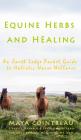Equine Herbs & Healing - An Earth Lodge Pocket Guide to Holistic Horse Wellness Cover Image