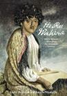 He Reo Wahine: Maori Women’s Voices from the Nineteenth Century By Lachy Paterson, Angela Wanhalla Cover Image