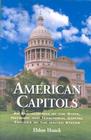American Capitols: An Encyclopedia of the State, National and Territorial Capital Edifices of the United States By Eldon Hauck Cover Image