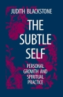 The Subtle Self: Personal Growth and Spiritual Practice Cover Image