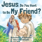 Jesus, Do You Want to Be My Friend? Cover Image