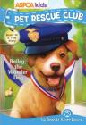 ASPCA Kids: Pet Rescue Club: Bailey the Wonder Dog (Pet Rescue Club  #8) By Brenda Scott Royce, Dana Regan (Illustrator), Steven James (Illustrator) Cover Image