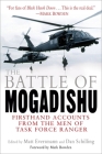 The Battle of Mogadishu: Firsthand Accounts from the Men of Task Force Ranger By Matt Eversmann (Editor), Dan Schilling (Editor) Cover Image
