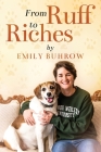 From Ruff to Riches By Emily Buhrow Cover Image