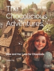 The Chocolicious Adventures: Ellie and Her Love for Chocolate Cover Image
