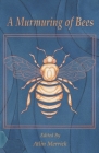 A Murmuring of Bees By Atlin Merrick (Editor) Cover Image