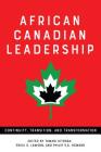 African Canadian Leadership: Continuity, Transition, and Transformation By Tamari Kitossa (Editor), Erica S. Lawson (Editor), Philip S. S. Howard (Editor) Cover Image