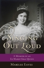 Singing Out Loud: A Memoir of an Ex-Mardi Gras Queen By Marilee Eaves Cover Image