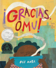 ¡Gracias, Omu! (Thank You, Omu!) By Oge Mora Cover Image