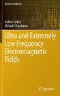 Ultra and Extremely Low Frequency Electromagnetic Fields (Springer Geophysics) Cover Image