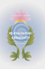Re-Evaluating Creativity: The Individual, Society and Education By Lili Hernández-Romero Cover Image