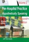 Prehospital Practice Hypothetically Speaking: Volume 2 Second edition Cover Image