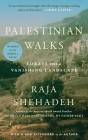 Palestinian Walks: Forays into a Vanishing Landscape By Raja Shehadeh Cover Image