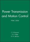 Power Transmission and Motion Control: Ptmc 2004 (Imeche Event Publications #7) By Clifford R. Burrows (Editor), Kevin A. Edge (Editor), D. N. Johnston (Editor) Cover Image