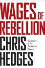 Wages of Rebellion By Chris Hedges Cover Image