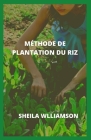 Méthode de Plantation Du Riz By Sheila Wlliamson Cover Image