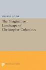 The Imaginative Landscape of Christopher Columbus (Princeton Legacy Library #4849) Cover Image