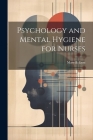 Psychology and Mental Hygiene for Nurses Cover Image
